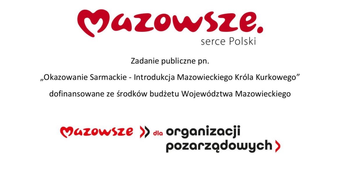 Wieści od Braci Kurkowych, OKAZOWANIE SARMACKIE INTRODUKCJA MAZOWIECKIEGO KRÓLA KURKOWEGO - zdjęcie, fotografia